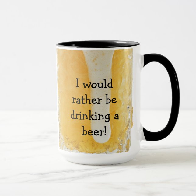 I'd Rather be Drinking a Beer! Coffee Mug (Right)