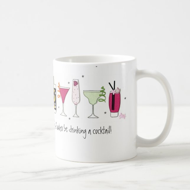 I'd rather be drinking a Cocktail! Mug (Right)