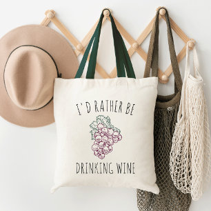 I'd Rather Be Drinking Wine Tote Bag