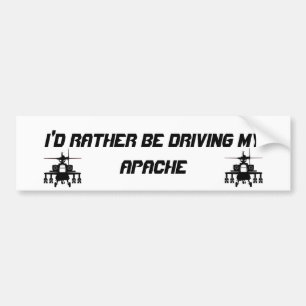 I'D RATHER BE DRIVING MY APACHE BUMPER STICKER