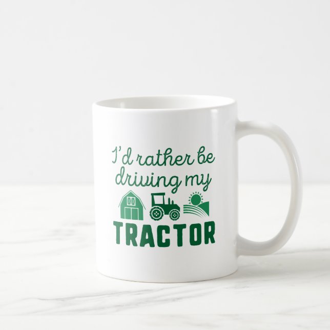 I'd Rather Be Driving My Tractor Coffee Mug (Right)