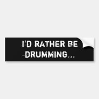 I'd Rather Be Drumming...