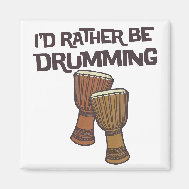 I'd Rather Be Drumming Magnet (Front)
