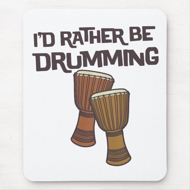 I'd Rather Be Drumming Mouse Pad (Front)