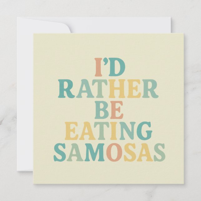 id rather be eating samosas invitation (Front)
