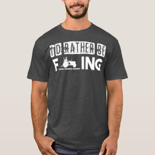 Id Rather Be Farming Farmer Gift Idea Tractor T-Shirt