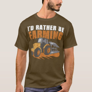 I'd Rather Be Farming Farmer Saying T-Shirt