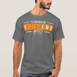 Id Rather Be Farming Funny Farmer Tractors Word T-Shirt