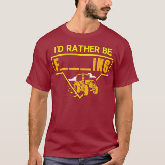 Id Rather Be Farming Tractor Design For A Hobby T-Shirt