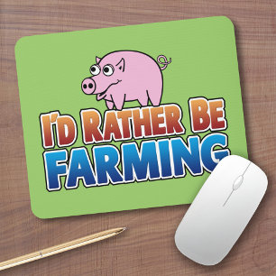 I'd Rather be Farming! (virtual farming) Mouse Pad