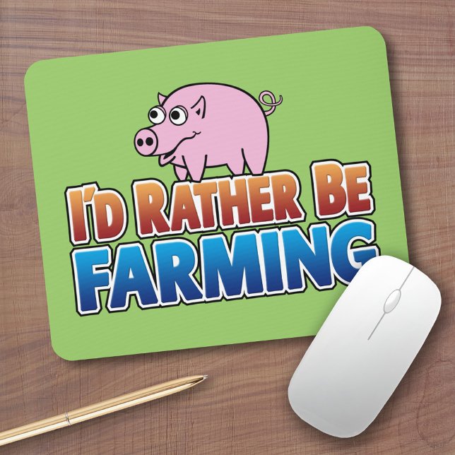 I'd Rather be Farming! (virtual farming) Mouse Pad (Cute Farm Animal Mousepad)