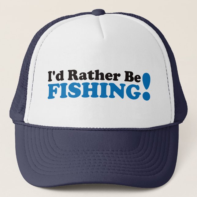 I'd Rather be Fishing - Blue Trucker Hat (Front)