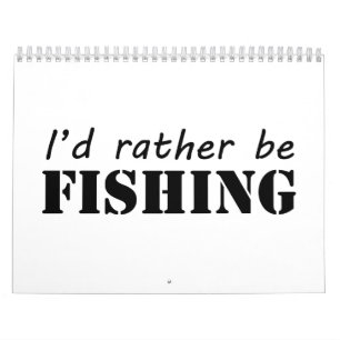 I'd rather be fishing calendar