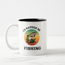 I'd Rather be Fishing. Fishermen, Outdoorsmen