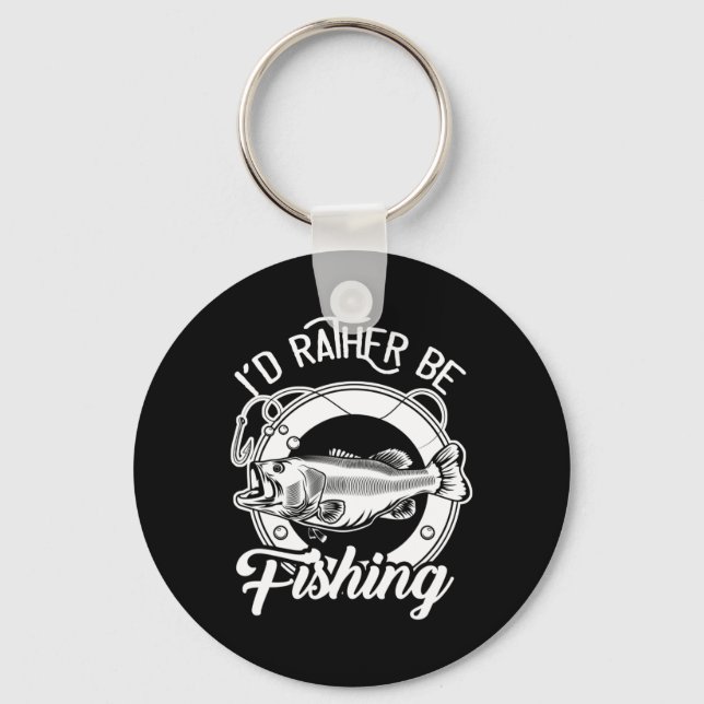 I'd Rather Be Fishing For Fisherman Fishing Lover  Key Ring (Front)