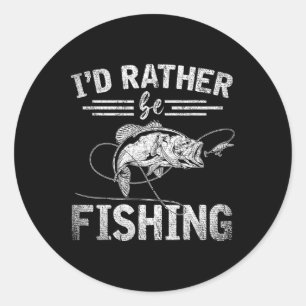 Id Rather Be Fishing Funny Fisherman Gift Hob  Classic Round Sticker