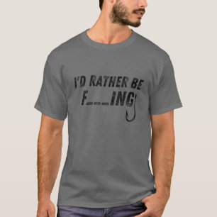 I'd Rather Be Fishing Funny Fisherman Gift Vintage T-Shirt