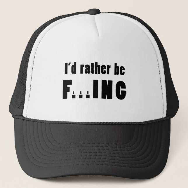 I'd Rather be FishING - Funny Fishing Trucker Hat (Front)