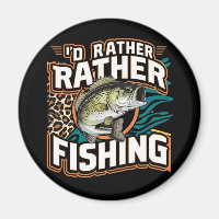 I'D RATHER BE FISHING