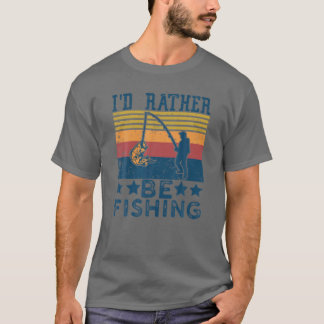 I'd Rather Be Fishing - Retro Vintage Funny Fisher T-Shirt