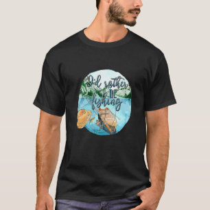 I'd Rather Be Fishing Sayings For Fishermen T-Shirt