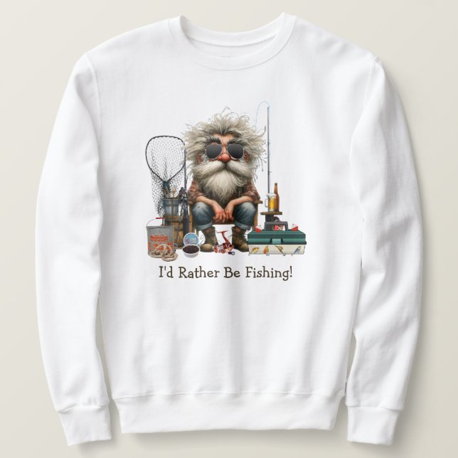 I'd Rather Be Fishing Sweatshirt (Design Front)