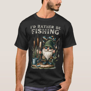I'd Rather Be Fishing T-Shirt