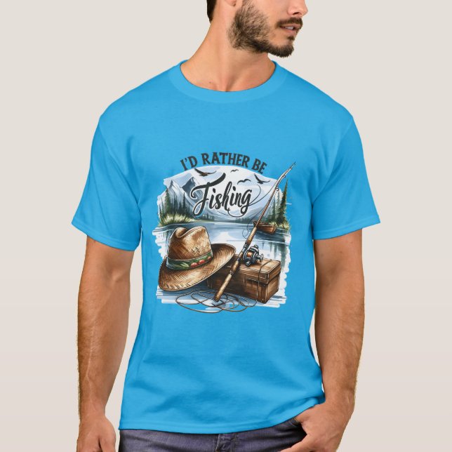 I'd Rather Be Fishing T-Shirt (Front)