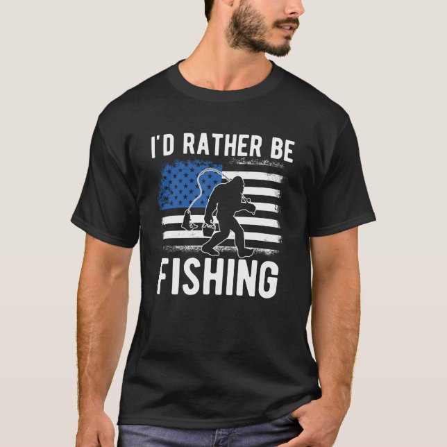 I'd rather be fishing T-shirt  (Front)