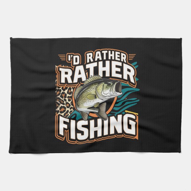 I'D RATHER BE FISHING TEA TOWEL (Horizontal)
