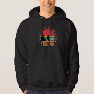 Id Rather Be Fishing Vintage Retro Fisherman Fly F Hoodie