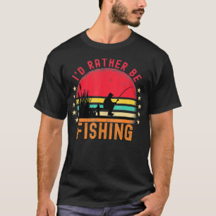 I'd Rather Be Fishing Vintage Retro Fisherman Fly T-Shirt