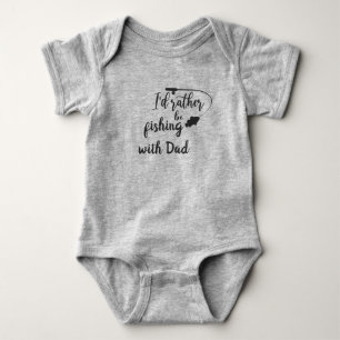 I'd Rather Be Fishing  with Dad Baby Bodysuit