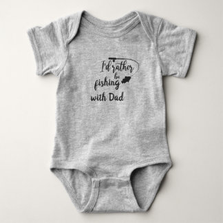 I'd Rather Be Fishing with Dad Baby Bodysuit