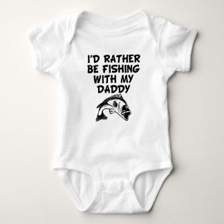 I'd Rather Be Fishing With My Daddy Baby Bodysuit