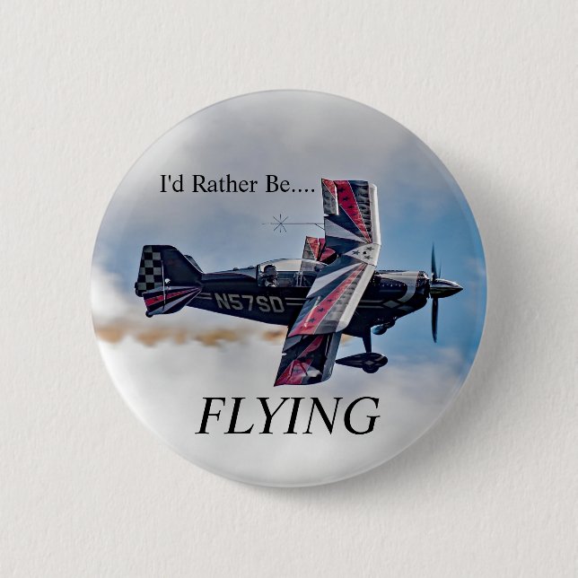 I'd Rather Be FLYING  6 Cm Round Badge (Front)