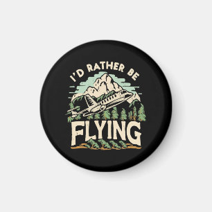 I'd Rather Be Flying. Aeroplane Magnet