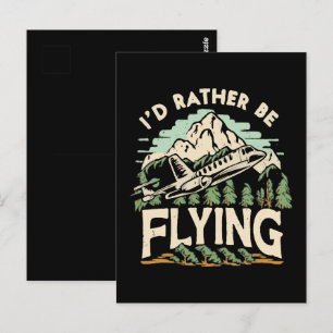 I'd Rather Be Flying. Aeroplane Postcard