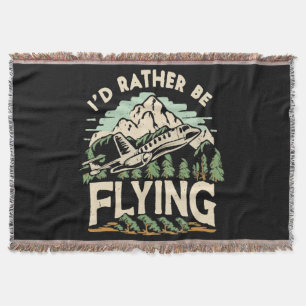 I'd Rather Be Flying. Aeroplane Throw Blanket