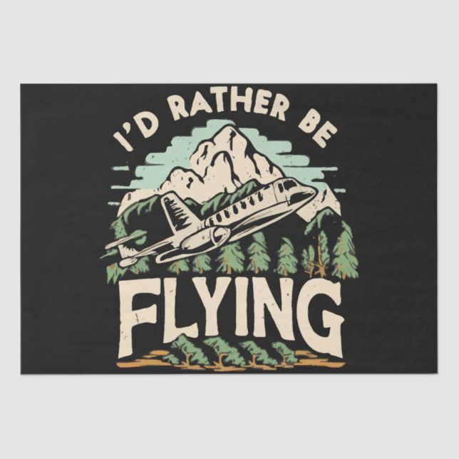 I'd Rather Be Flying. Aeroplane Tissue Paper (Front)