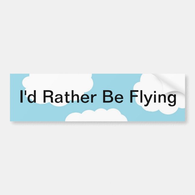 I'd Rather Be Flying Bumper Sticker (Front)