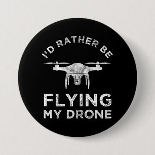 I'd Rather Be Flying My Drone 7.5 Cm Round Badge