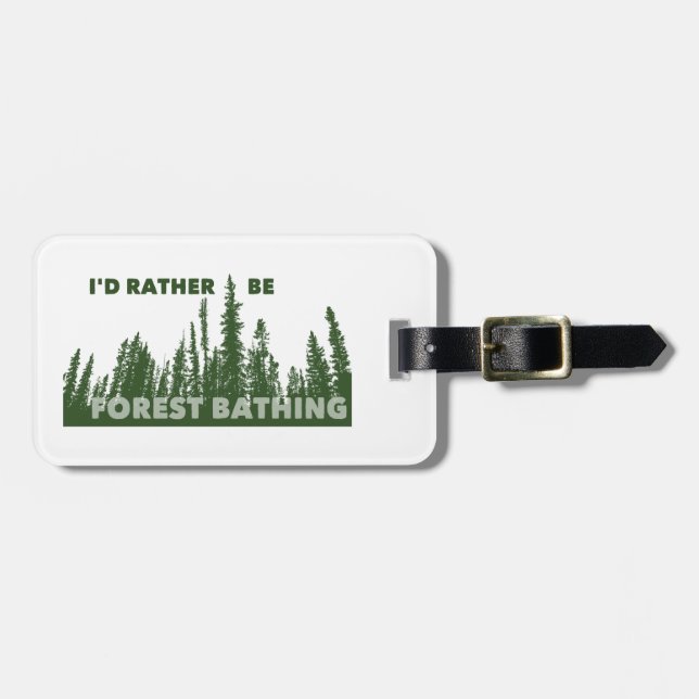 I'd Rather Be Forest Bathing Luggage Tag (Front Horizontal)