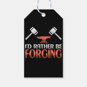 I'd Rather Be Forging Blacksmith Forge Hammer Gift Tags