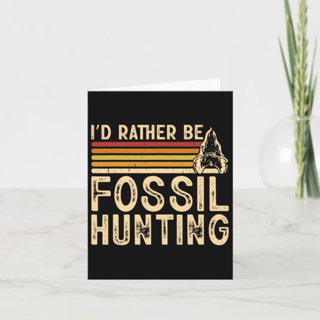 I'd Rather Be Fossil Hunting  Card (Front)