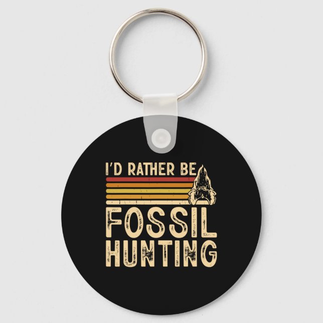 I'd Rather Be Fossil Hunting  Key Ring (Front)