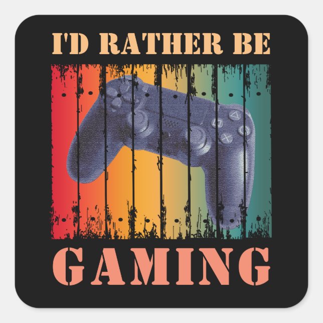 I'D RATHER BE GAMING SQUARE STICKER (Front)