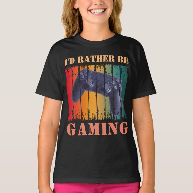 I'D RATHER BE GAMING T-Shirt (Front)