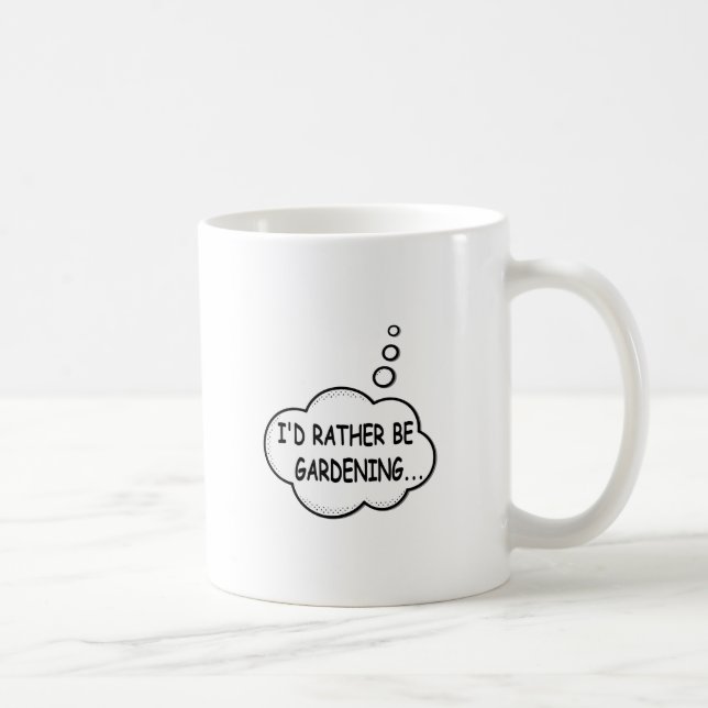 I'd Rather Be Gardening Coffee Mug (Right)
