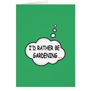 I'd Rather Be Gardening Green